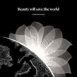 Beauty Saves the World. Design makes it Accessible.